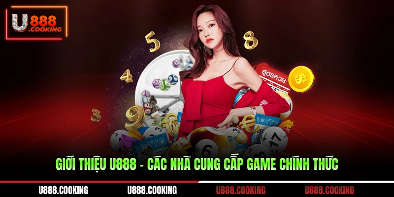 gioi-thieu-u888-cac-nha-cung-cap-game-chinh-thuc