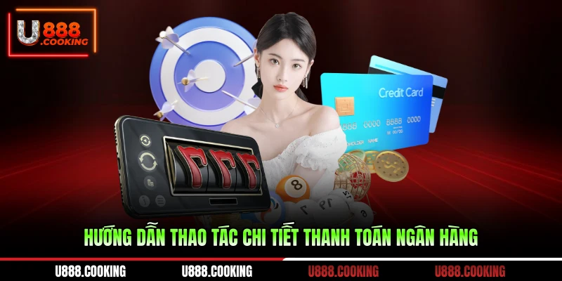 huong-dan-thao-tac-chi-tiet-thanh-toan-ngan-hang