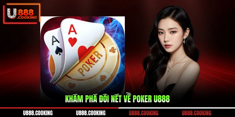 kham-pha-doi-net-ve-poker-u888