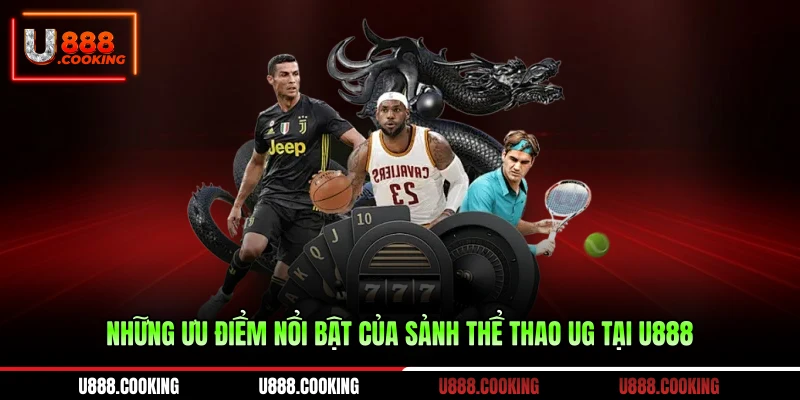 nhung-uu-diem-noi-bat-cua-sanh-the-thao-ug-tai-u888