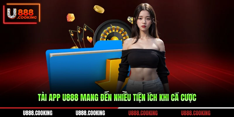 tai-app-u888-mang-den-nhieu-tien-ich-khi-ca-cuoc