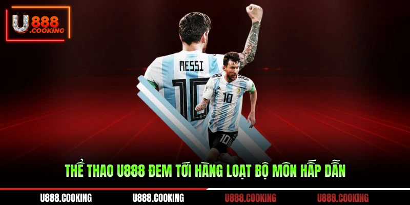 the-thao-u888-dem-toi-hang-loat-bo-mon-hap-dan