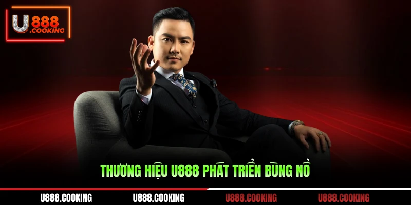 thuong-hieu-u888-phat-trien-bung-no