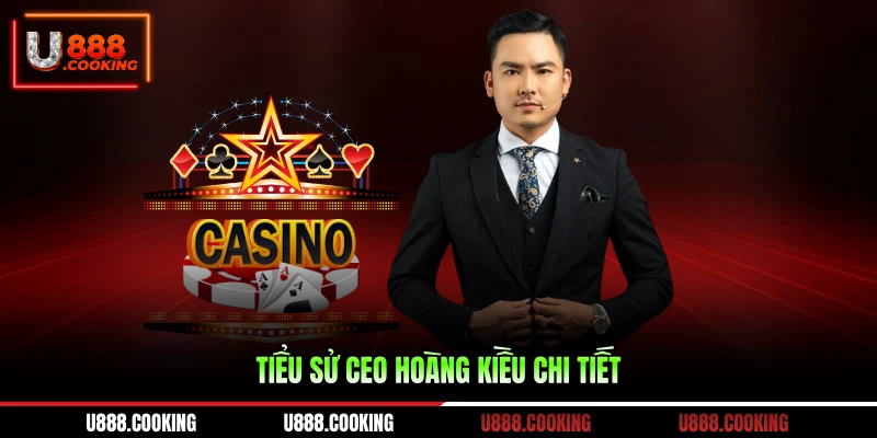 tieu-su-ceo-hoang-kieu-chi-tiet